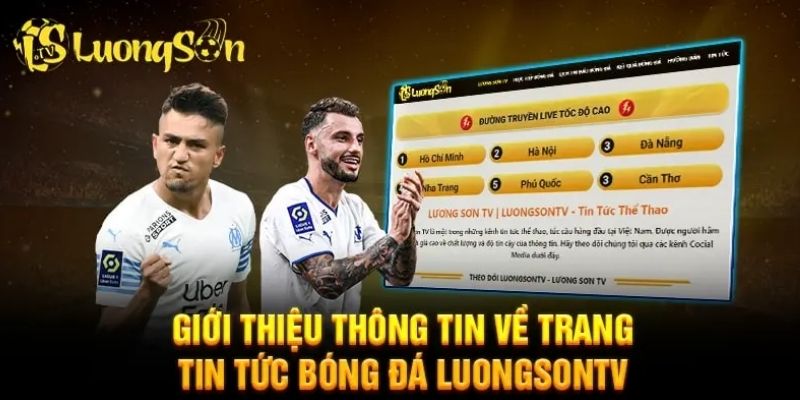 LUONGSONTV tự hào là trang web đưa tin bóng đá có thiết kế đẹp mắt, dễ dùng